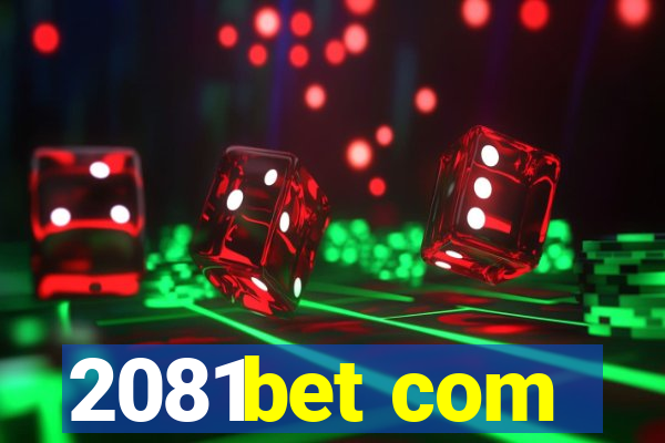 2081bet com